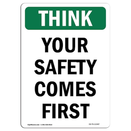 Signmission OSHA THINK Sign, Your Safety Comes First, 24in X 18in Decal, 18" W, 24" L, Portrait OS-TS-D-1824-V-11947